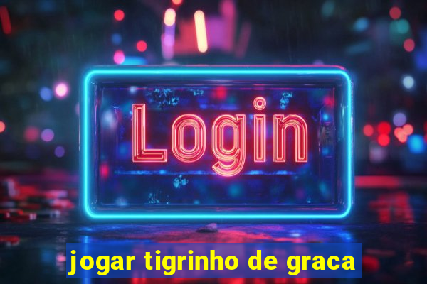 jogar tigrinho de graca